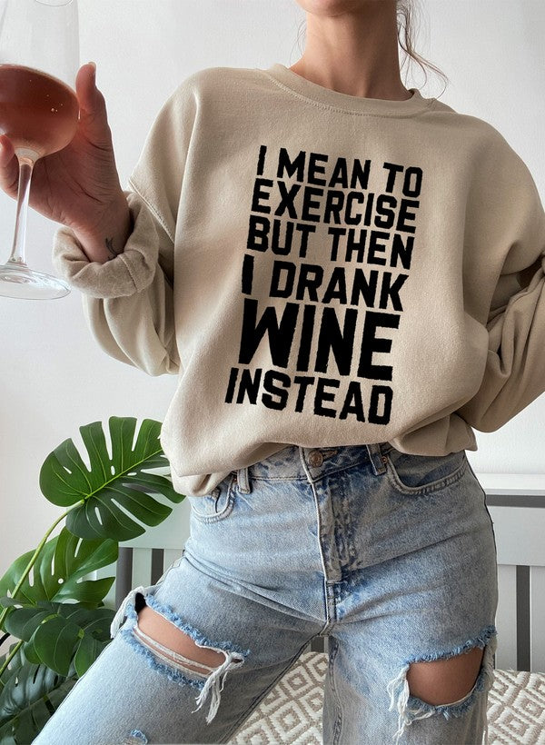 I MEAN TO EXERCISE Sweat Shirt featuring a cozy fleece lining and adjustable cuffs, designed by top artists for stylish self-expression.