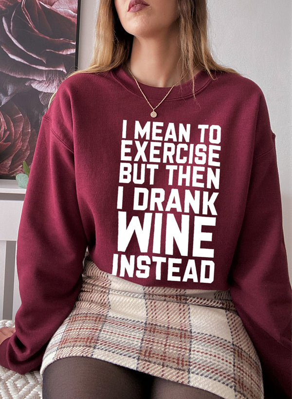 I MEAN TO EXERCISE Sweat Shirt featuring a cozy fleece lining and adjustable cuffs, designed by top artists for stylish self-expression.