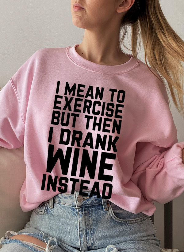 I MEAN TO EXERCISE Sweat Shirt featuring a cozy fleece lining and adjustable cuffs, designed by top artists for stylish self-expression.