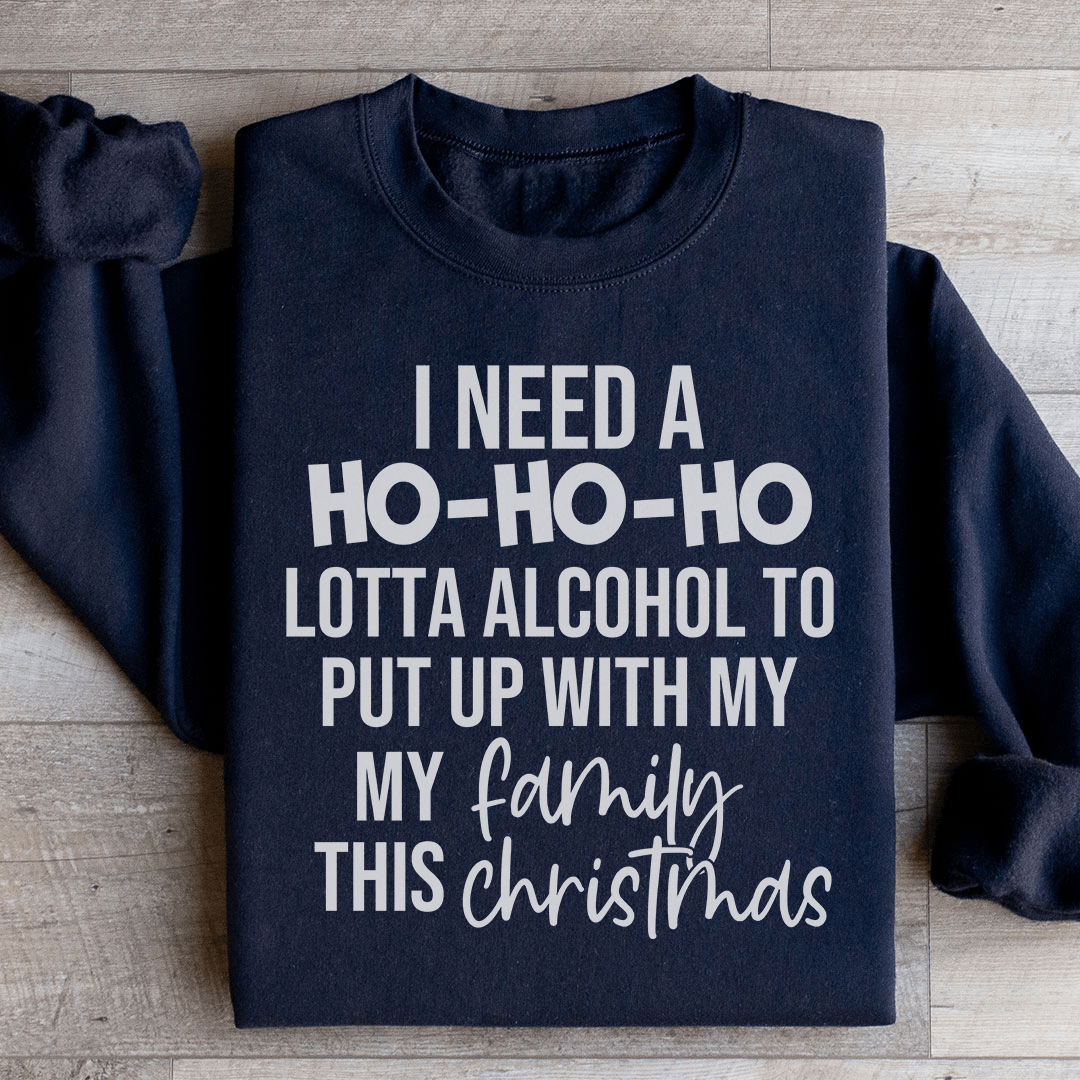 Cozy 'I Need A Ho Ho Ho Lotta Alcohol' hoodie featuring festive design and adjustable cuffs, perfect for winter wear.