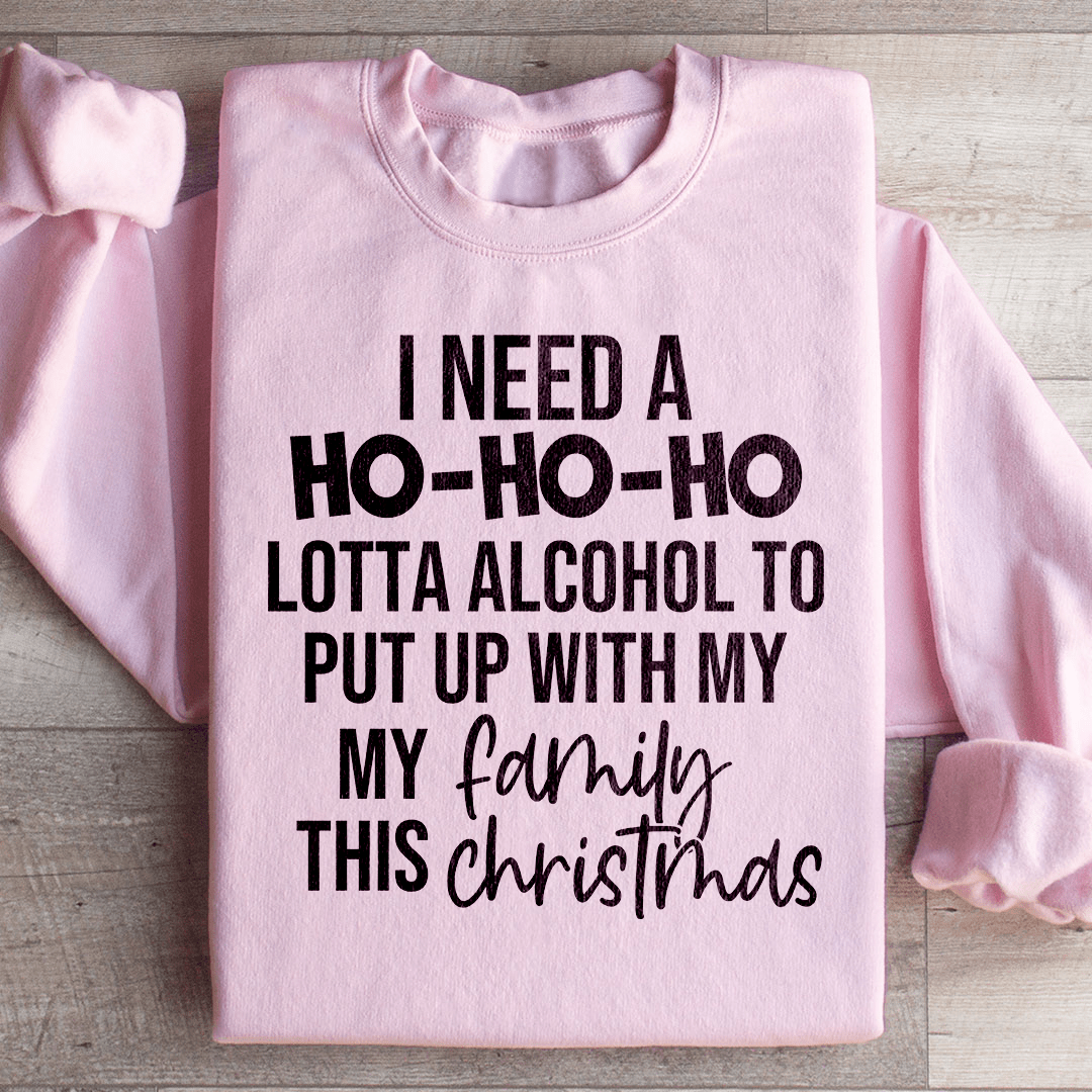 Cozy 'I Need A Ho Ho Ho Lotta Alcohol' hoodie featuring festive design and adjustable cuffs, perfect for winter wear.