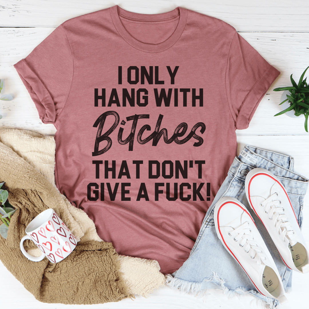 I Only Hang With Tee, a soft and durable t-shirt made from ring-spun cotton, featuring double stitching for added durability.