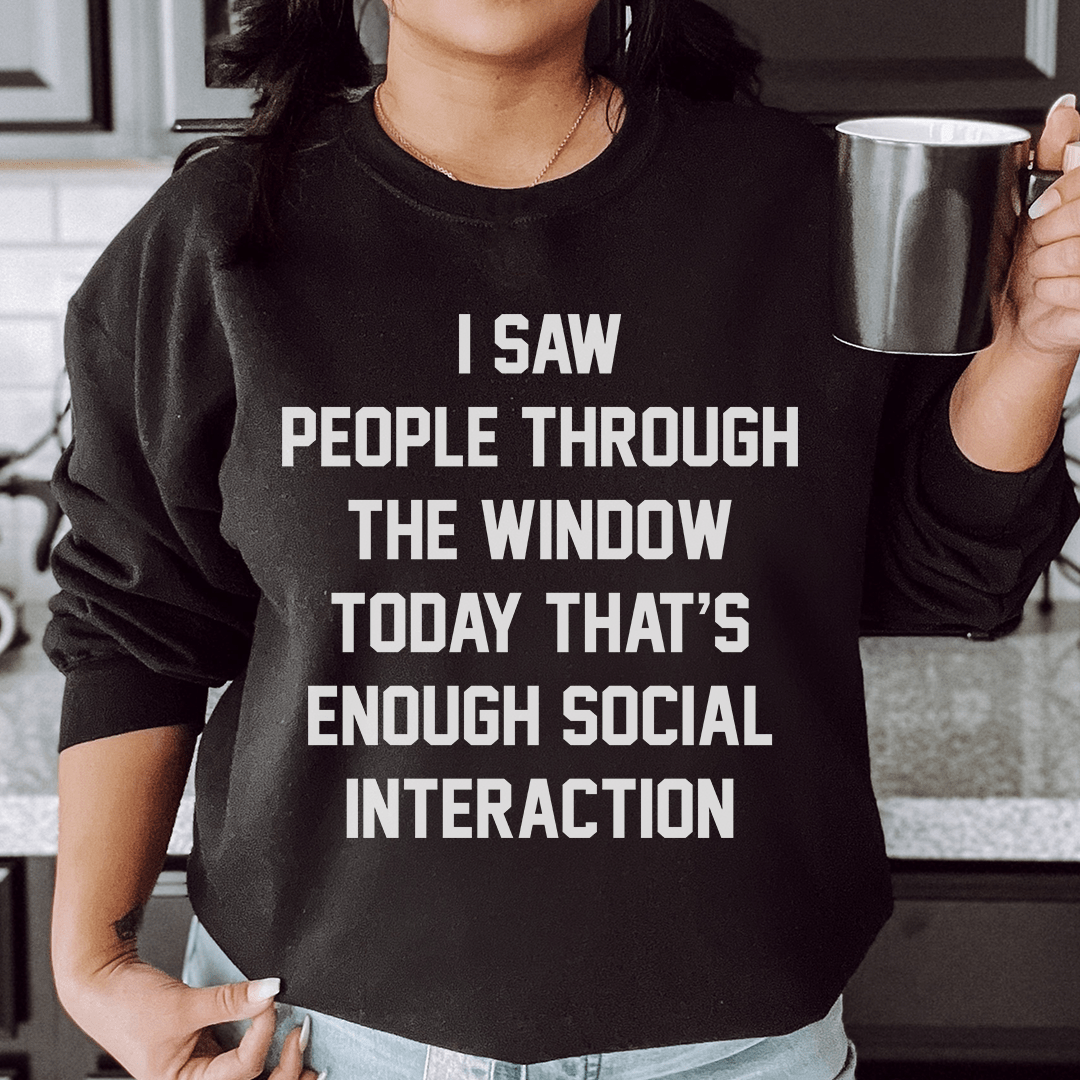 Cozy 'I Saw People Through the Window Today That's Enough' sweats featuring unique artistic designs, perfect for casual wear.