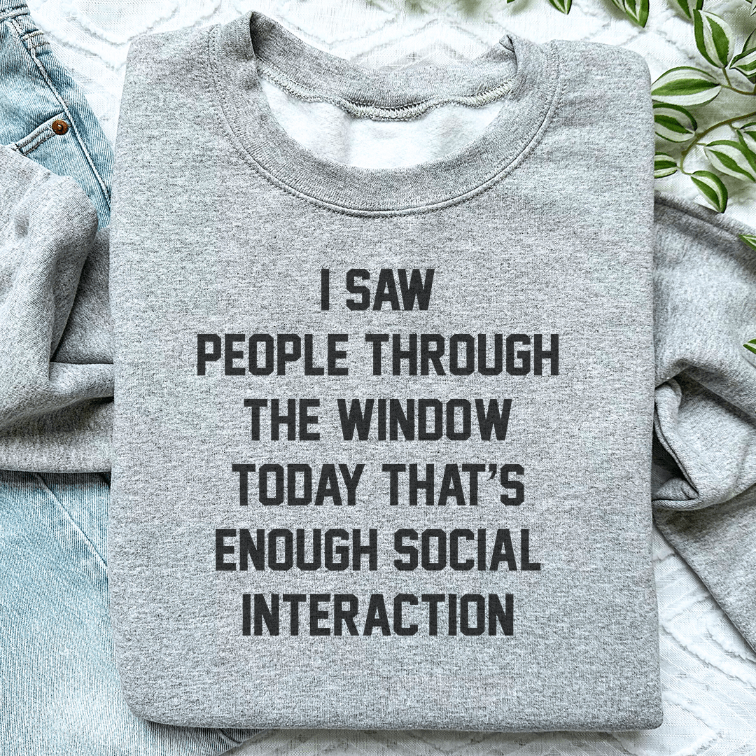 Cozy 'I Saw People Through the Window Today That's Enough' sweats featuring unique artistic designs, perfect for casual wear.