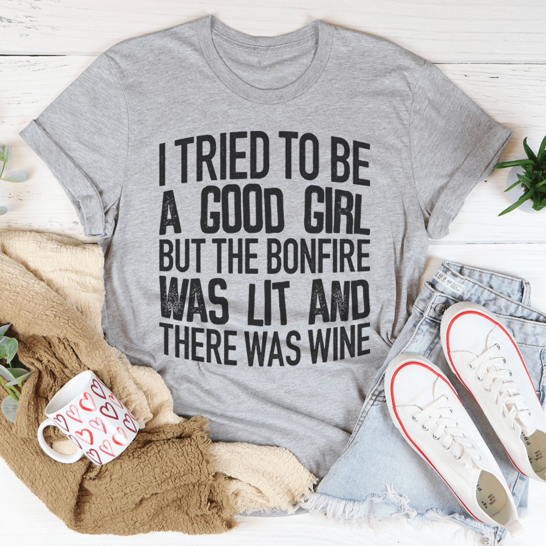 I Tried To Be A Good Girl Tee in soft cotton, featuring double stitching and a stylish design.