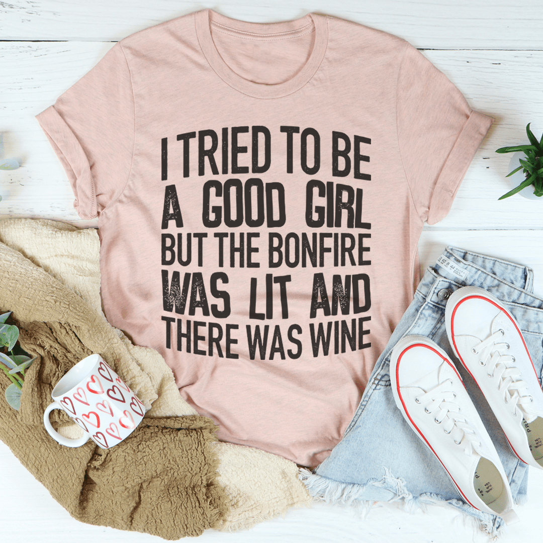 I Tried To Be A Good Girl Tee in soft cotton, featuring double stitching and a stylish design.