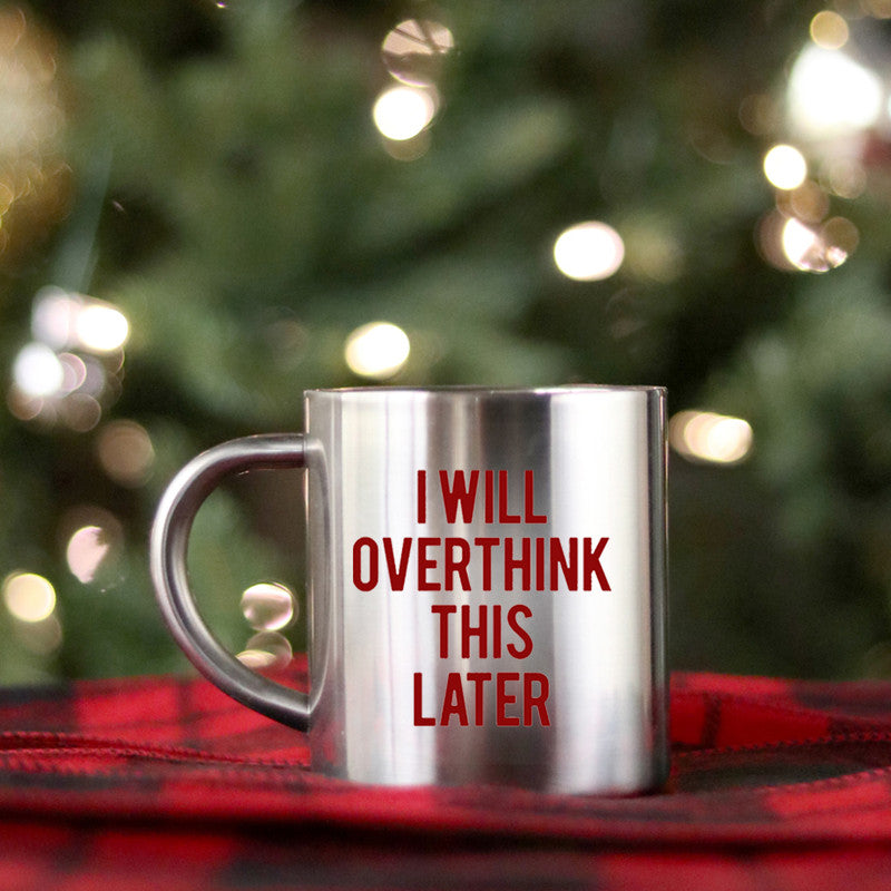 Ceramic mug with gold and silver design featuring the phrase 'I Will Overthink This Later'.