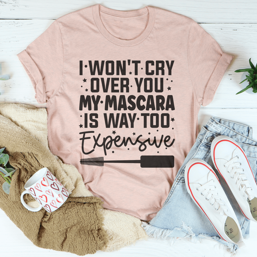 I Won't Cry For You Tee, a soft ring-spun cotton t-shirt with double stitching, available in various sizes.