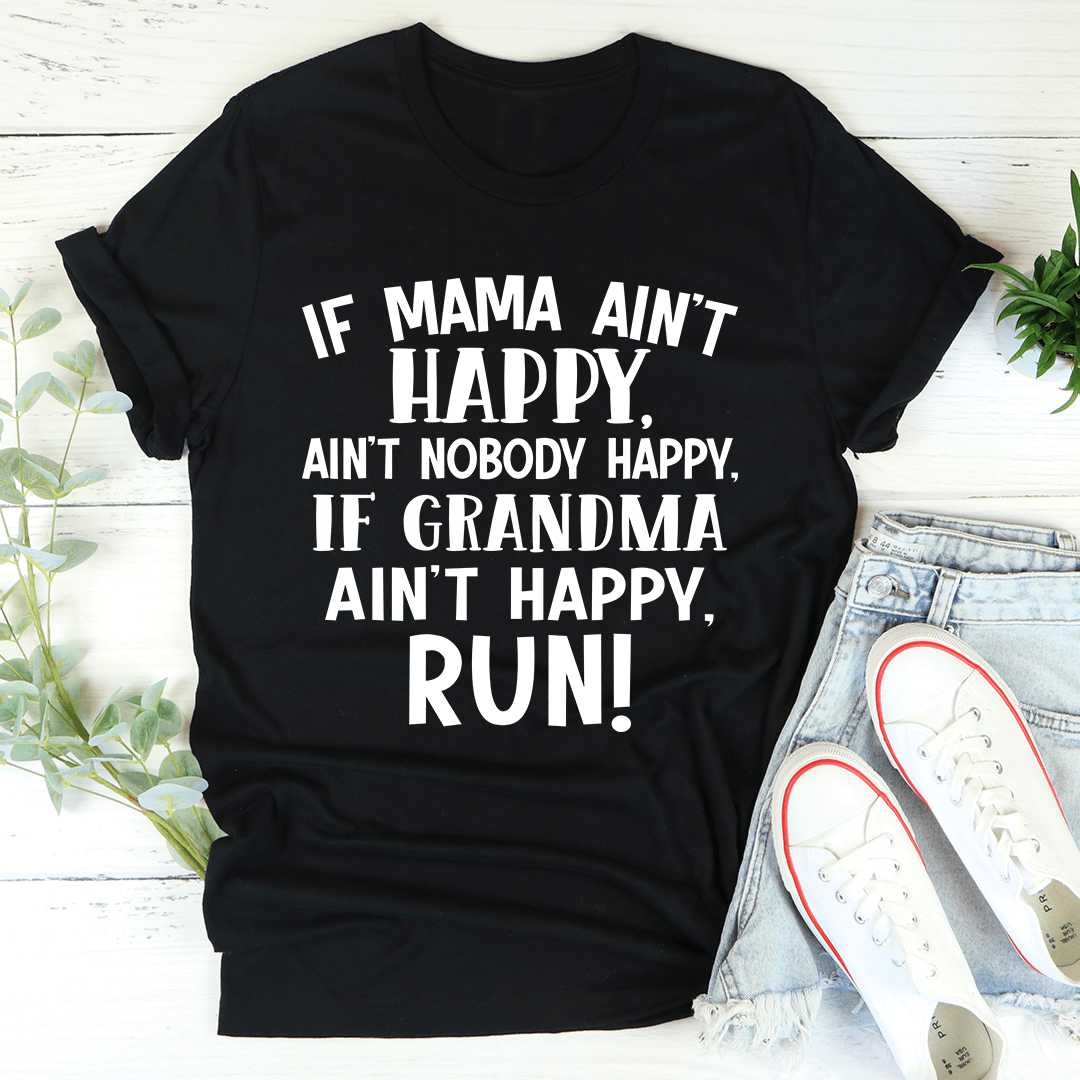 If Mama Ain't Happy Tee in soft ring-spun cotton, featuring double stitching for durability and available in various sizes.