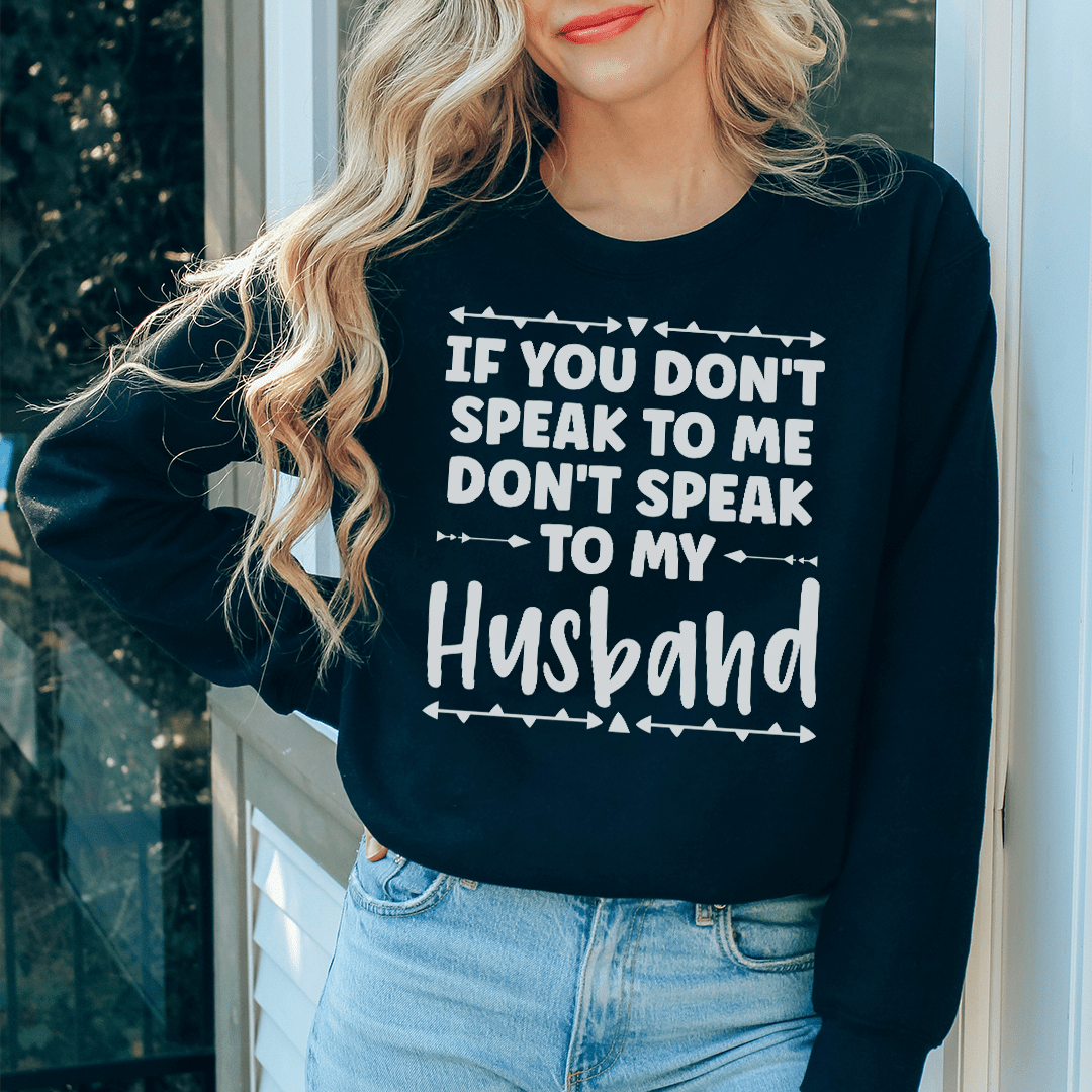 Cozy 'If You Don't Speak to Me' sweats featuring unique artistic designs, made from cotton/poly fleece blend for ultimate comfort.