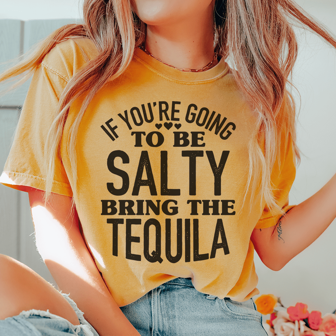 If You're Gonna Be Salty Bring The Tequila T-Shirt displayed on a mannequin, showcasing its vibrant print and soft cotton fabric.