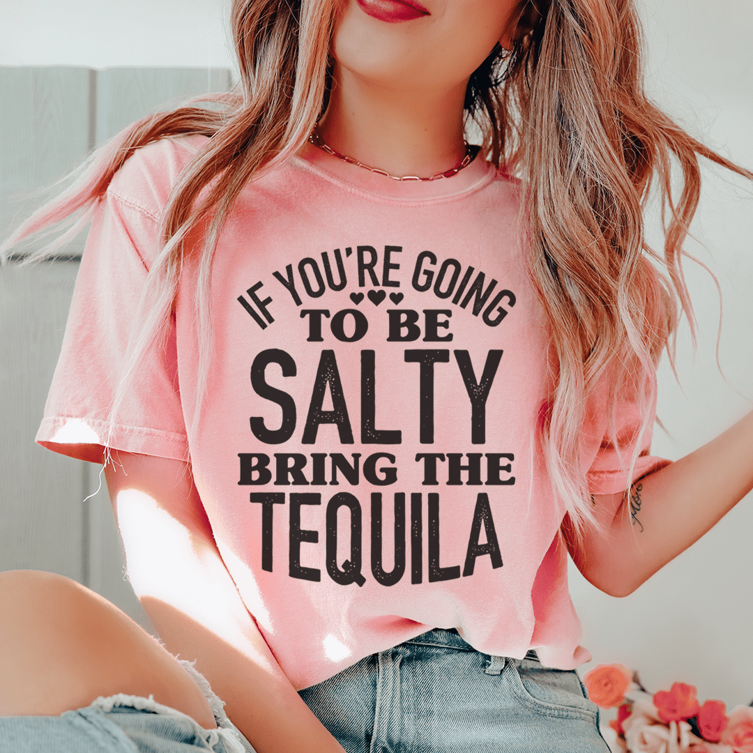 If You're Gonna Be Salty Bring The Tequila T-Shirt displayed on a mannequin, showcasing its vibrant print and soft cotton fabric.