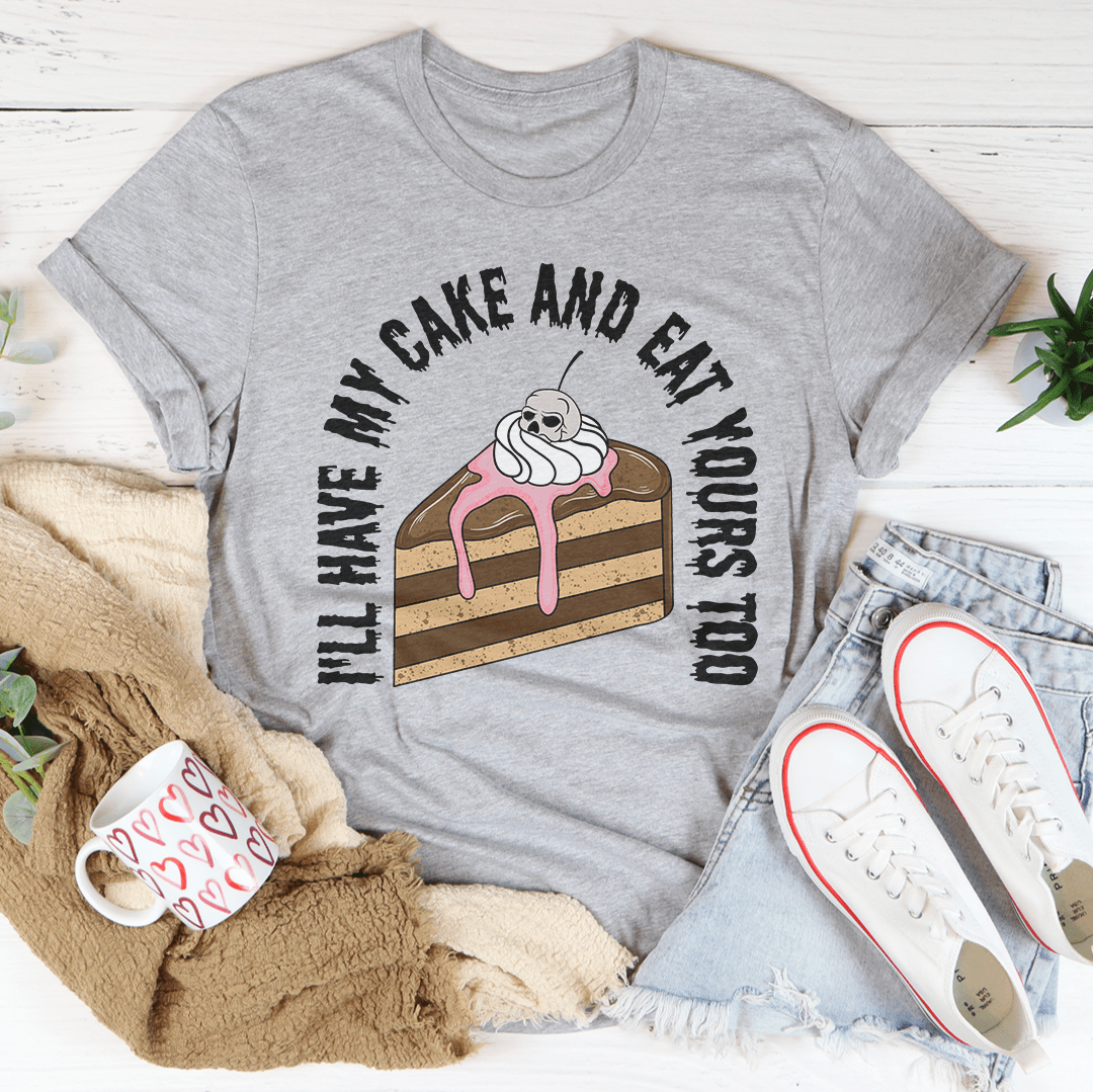 A stylish 'I'll Have My Cake' T-Shirt made from soft ring-spun cotton, featuring a fun cake-themed slogan.