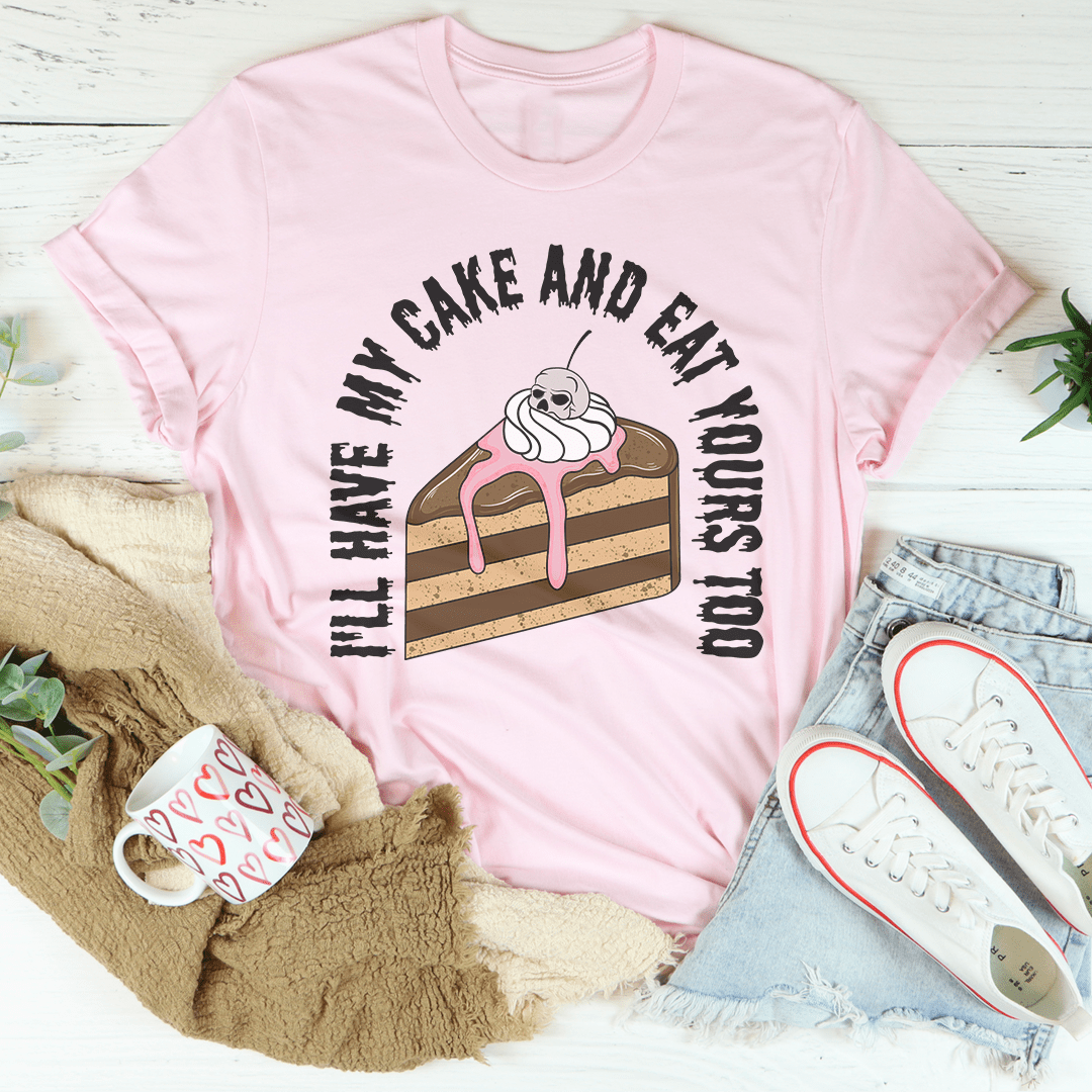 A stylish 'I'll Have My Cake' T-Shirt made from soft ring-spun cotton, featuring a fun cake-themed slogan.