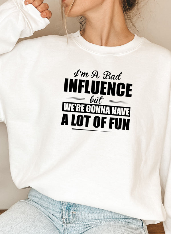 IM A BAD INFLUENCE Sweat Shirt featuring a unique design by top artists, made from cozy cotton/poly fleece blend.