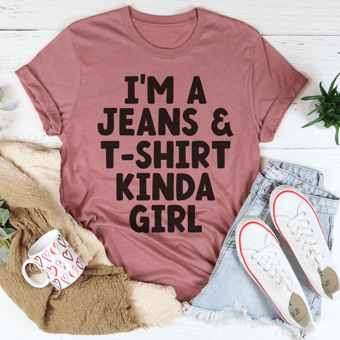 A stylish and comfortable 'I'm A Jeans & Tee Kinda Girl Tee' made from soft ring-spun cotton, featuring double stitching for durability.