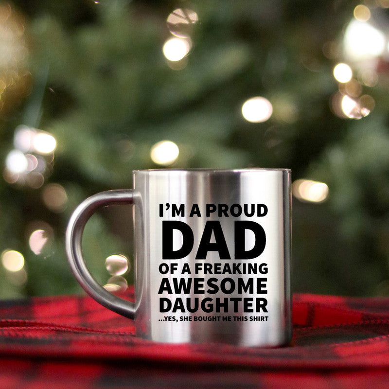 Ceramic mug with gold metallic coating, featuring the phrase 'Im A Proud Dad Of A Freaking Awesome Daughter' in stylish typography.