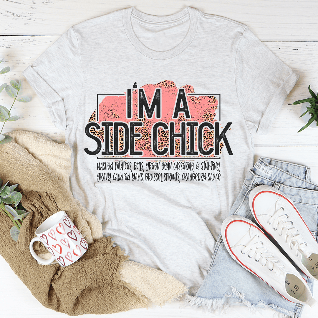 I'm A Side Chick Thanksgiving T-Shirt made from soft cotton, featuring double stitching for durability, perfect for holiday celebrations.