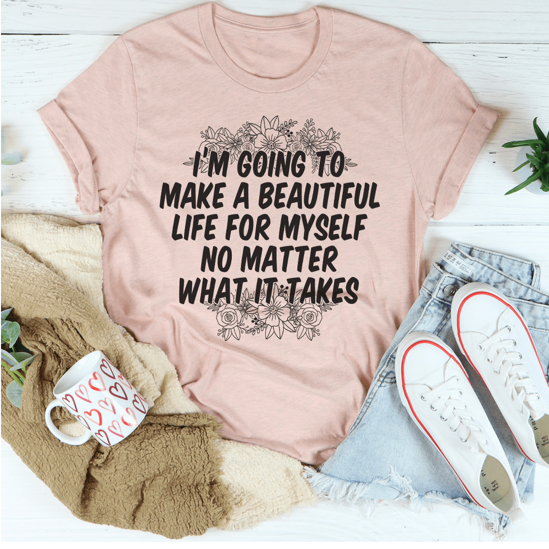 A stylish and comfortable 'I'm Going To Make A Beautiful Life For Myself' Tee made from soft ring-spun cotton, featuring double stitching for durability.