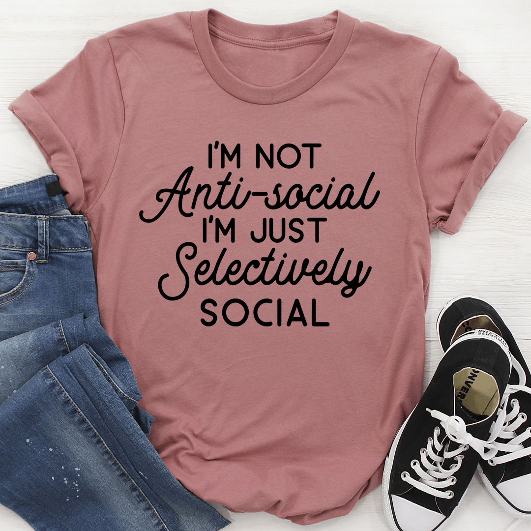 I'm Not Anti-Social T-Shirt made from soft ring-spun cotton, featuring double stitching for durability and a fun slogan.