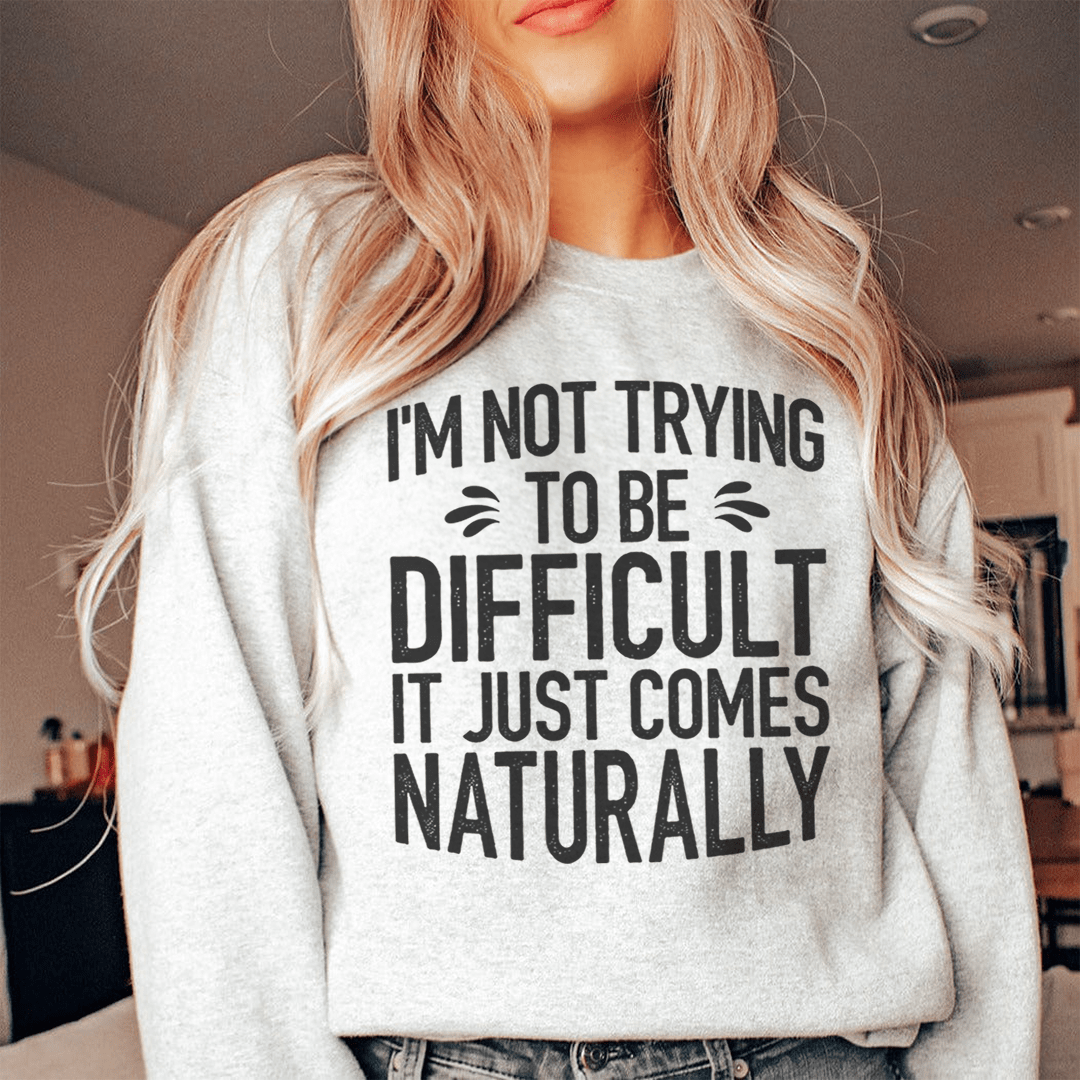 Cozy 'I'm Not Trying To Be Difficult' sweats featuring unique designs by top artists, made from a soft cotton/poly fleece blend.