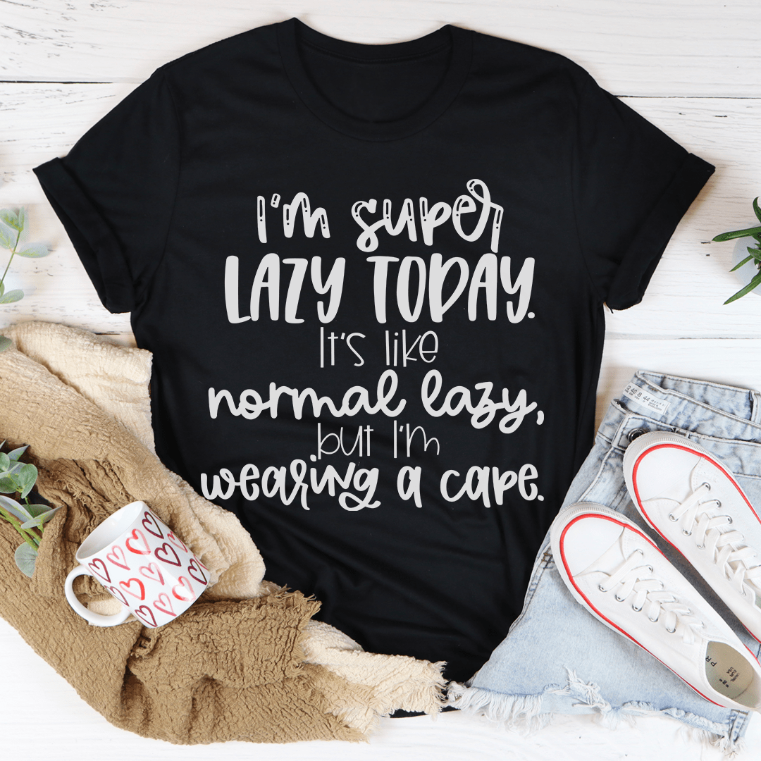 I'm Super Lazy Today Tee in various colors, showcasing its soft cotton fabric and durable stitching.