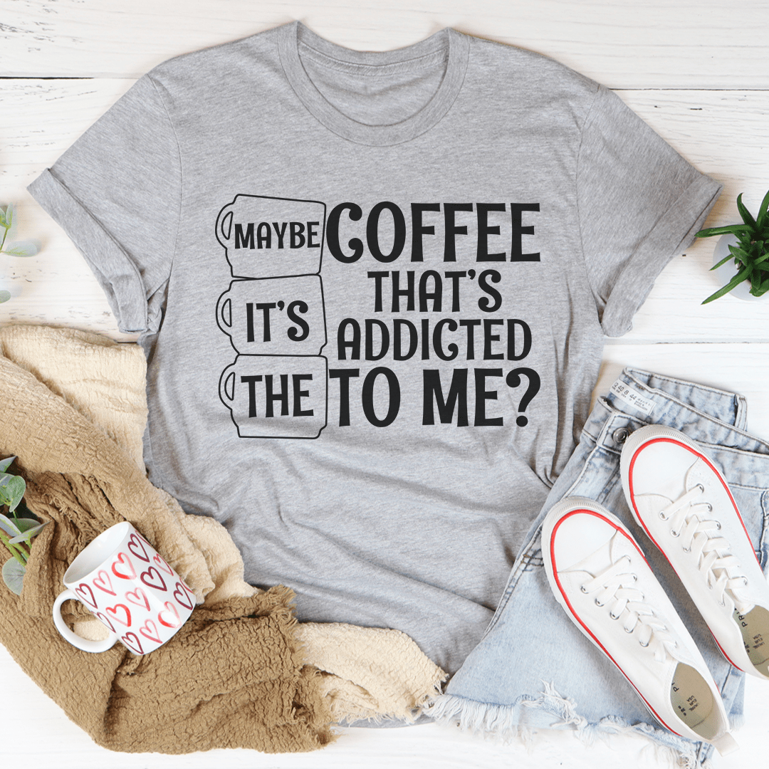 A stylish Maybe It's The Coffee T-Shirt made from soft ring-spun cotton, featuring a durable design and coffee-themed print.