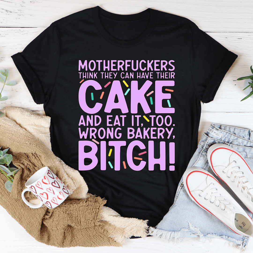 MFs Think They Can Have Their Cake And Eat It Too T-Shirt displayed on a mannequin, showcasing its soft cotton fabric and double-stitched neckline.