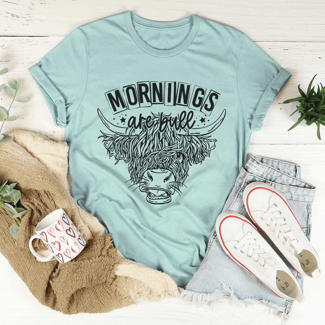 Mornings Are Bull T-Shirt in soft ring-spun cotton, featuring double stitching for durability and a stylish design.