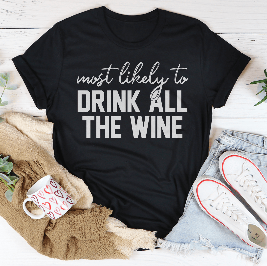 A comfortable Thanksgiving t-shirt featuring the phrase 'Most Likely To Drink All The Wine', made from soft cotton with double stitching.