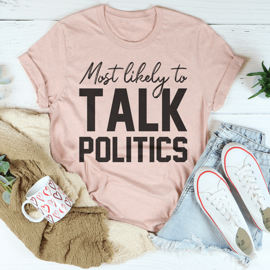 A comfortable Thanksgiving t-shirt featuring the phrase 'Most Likely To Talk Politics' in vibrant print, made from soft cotton.