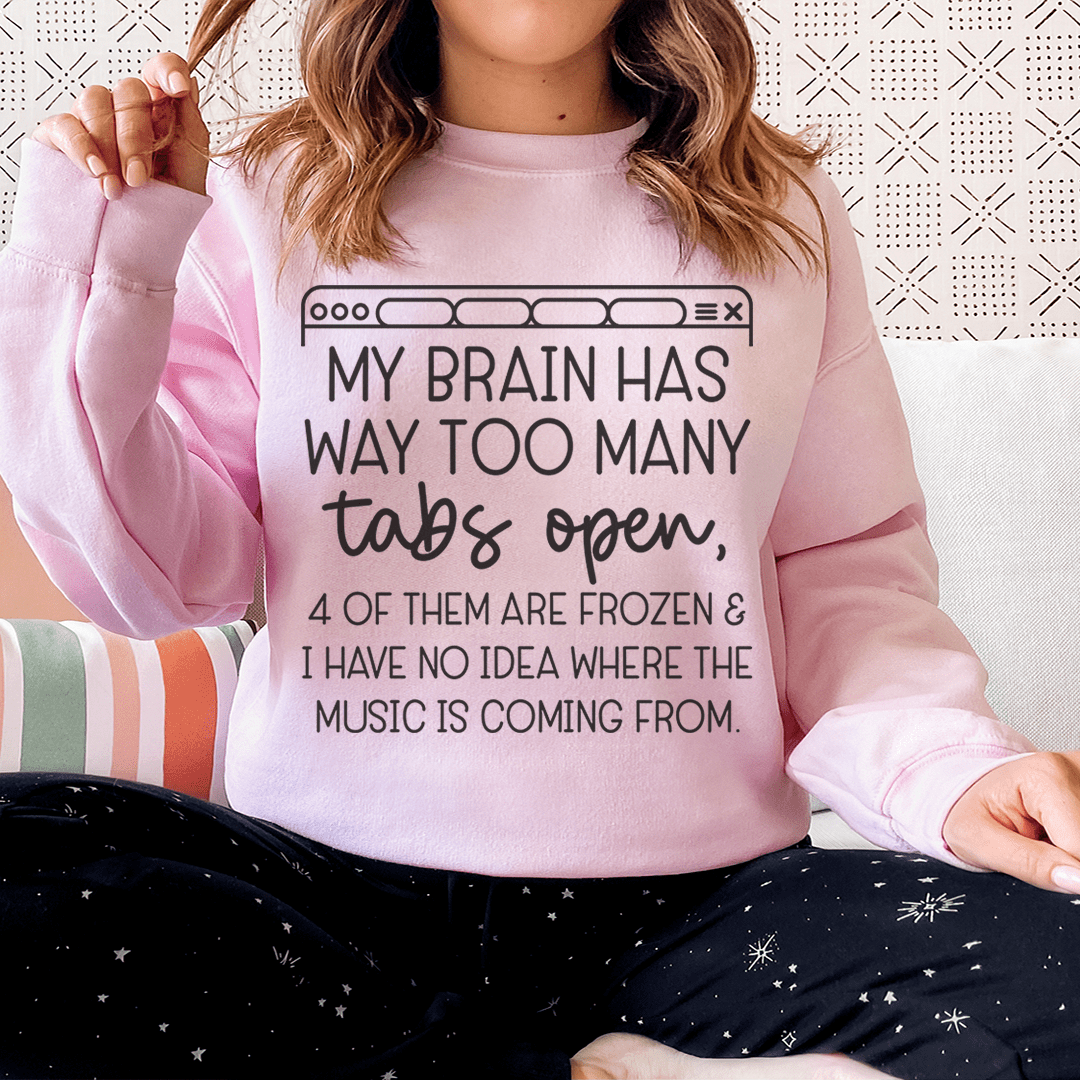 Cozy 'My Brain Has Way Too Many Tabs Open' sweats featuring a unique artistic design, made from cotton/poly fleece blend.