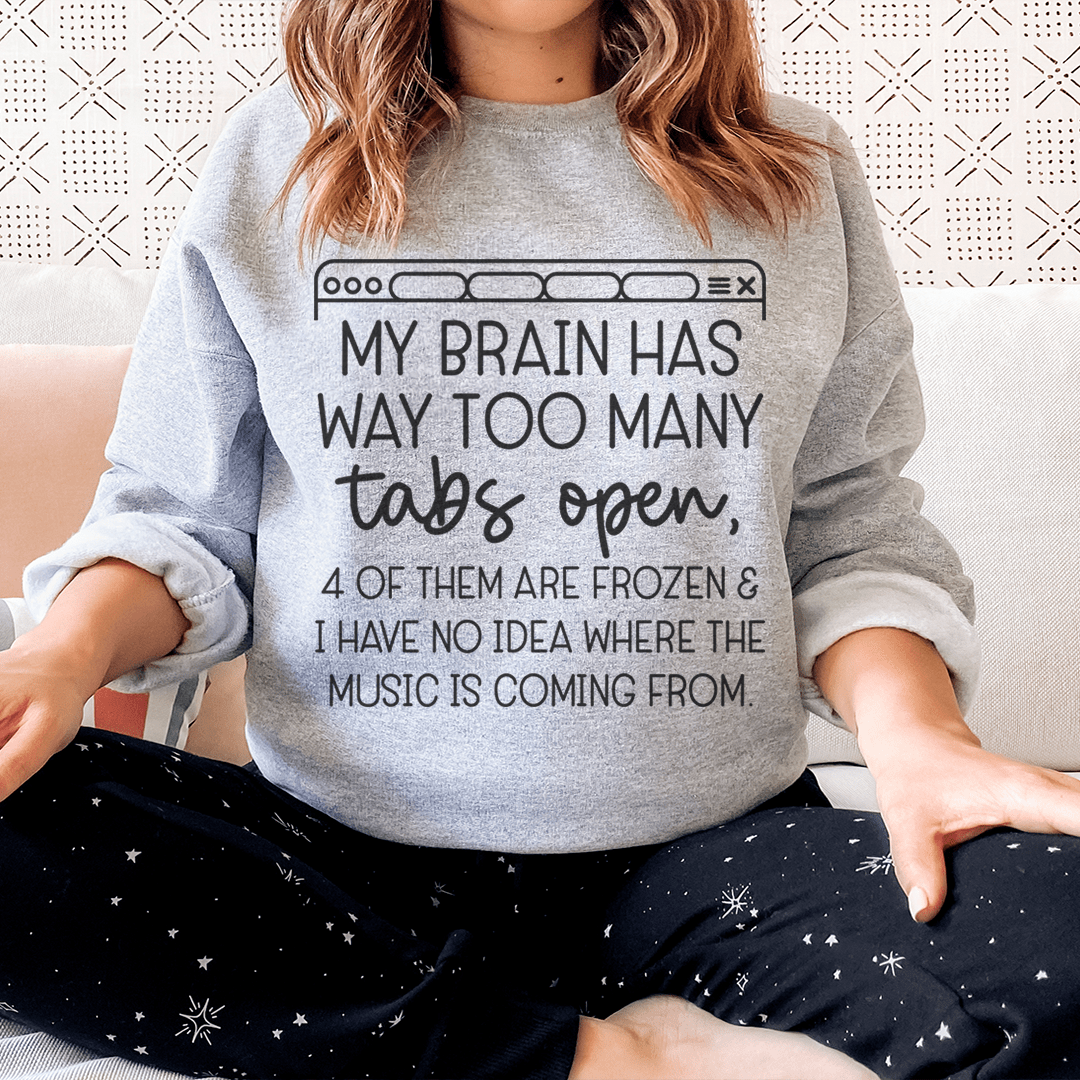 Cozy 'My Brain Has Way Too Many Tabs Open' sweats featuring a unique artistic design, made from cotton/poly fleece blend.