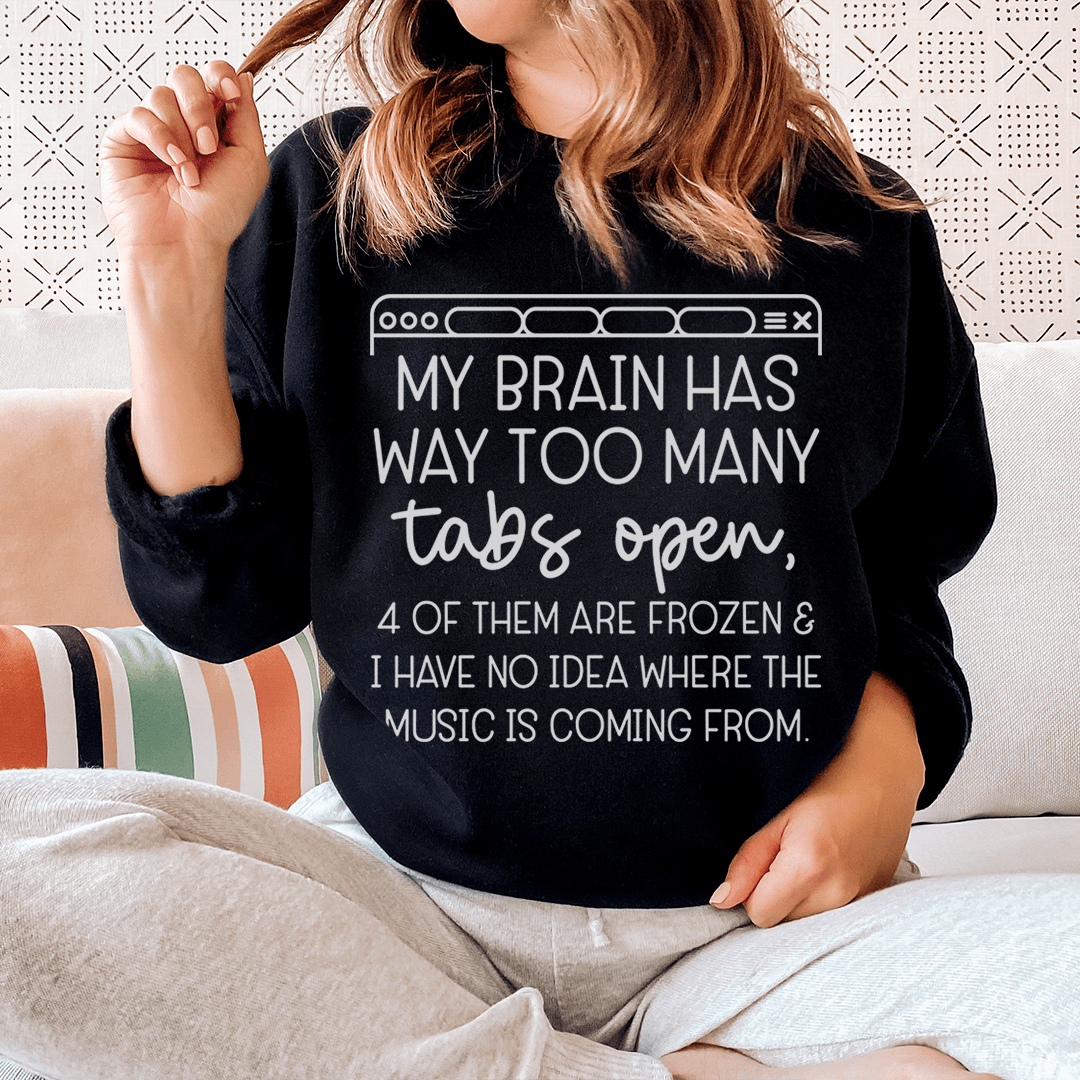 Cozy 'My Brain Has Way Too Many Tabs Open' sweats featuring a unique artistic design, made from cotton/poly fleece blend.