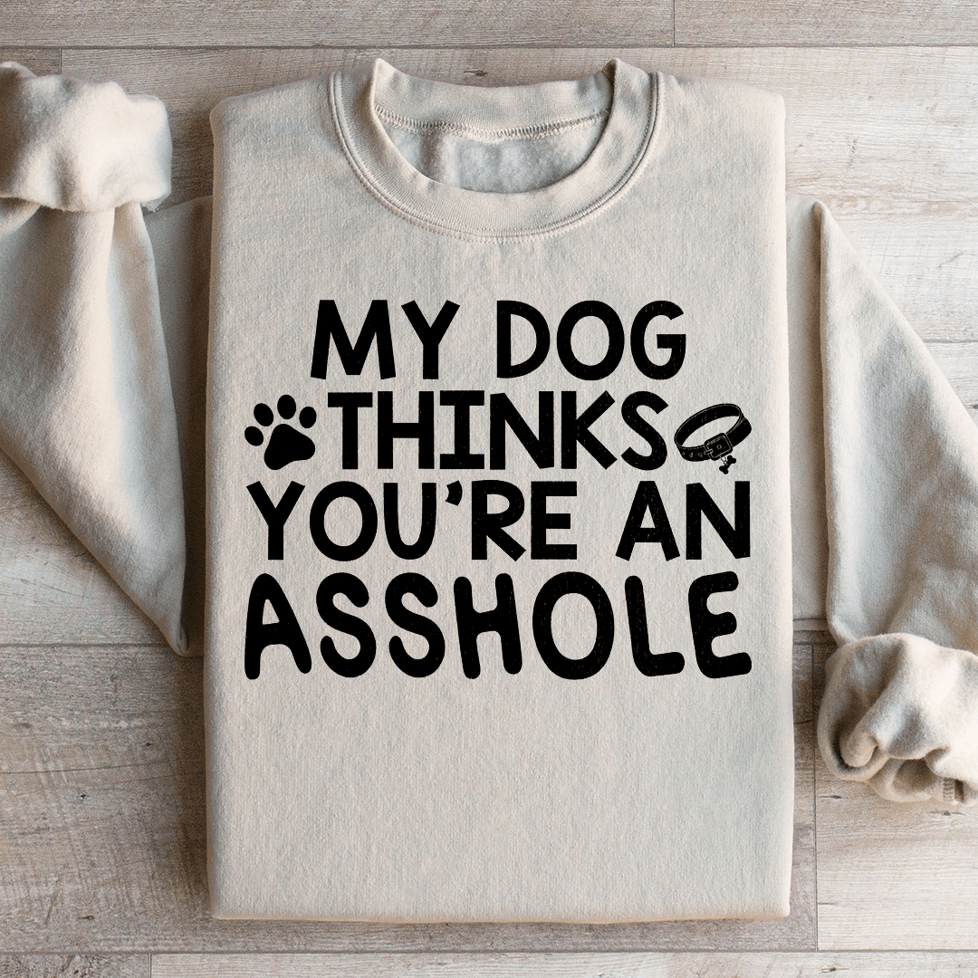 A cozy My Dog Thinks You're An hoodie featuring unique designs by top artists, made from a warm cotton/poly fleece blend.