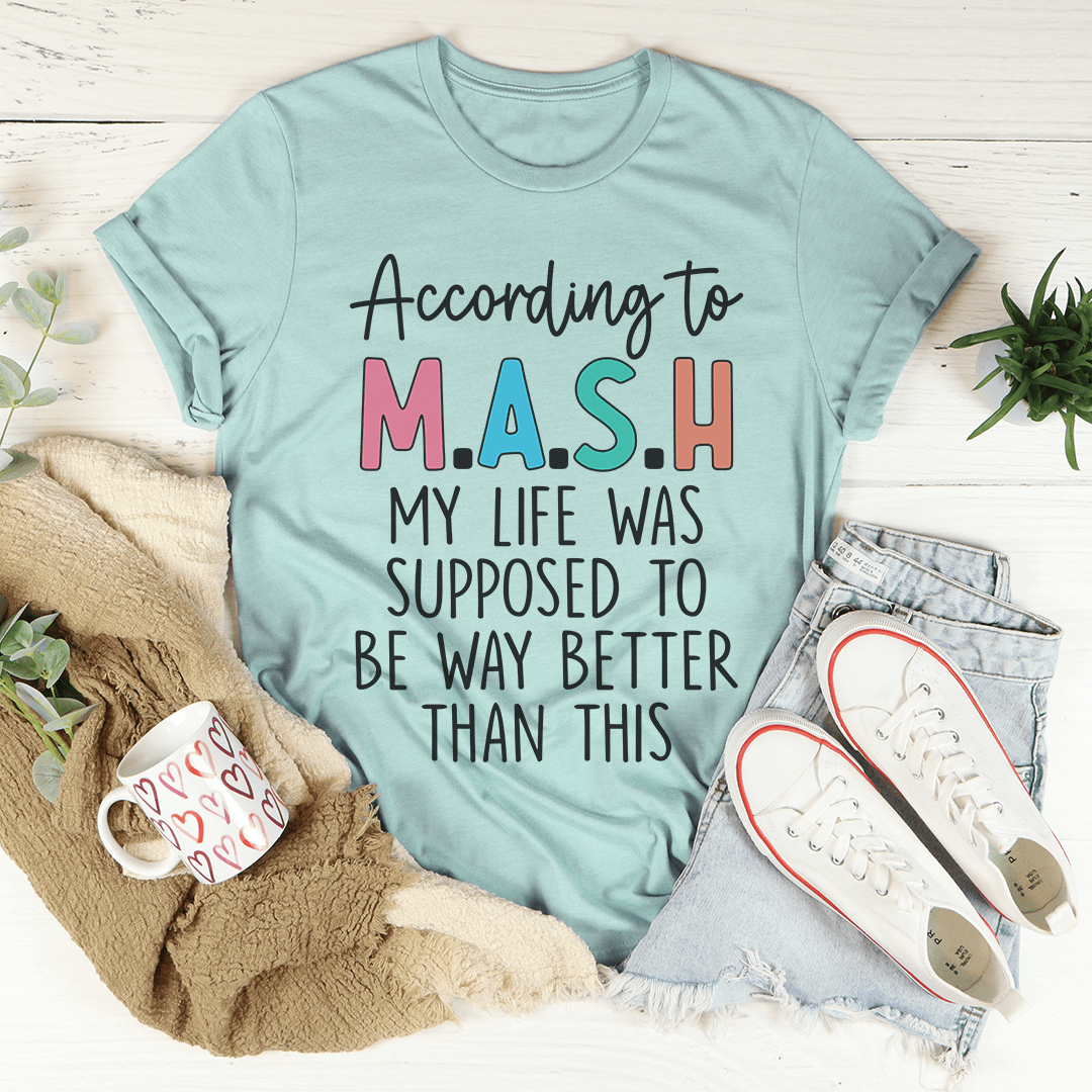 A comfortable and stylish t-shirt featuring the phrase 'My Life Was Supposed To Be Way Better Than This', made from soft ring-spun cotton.