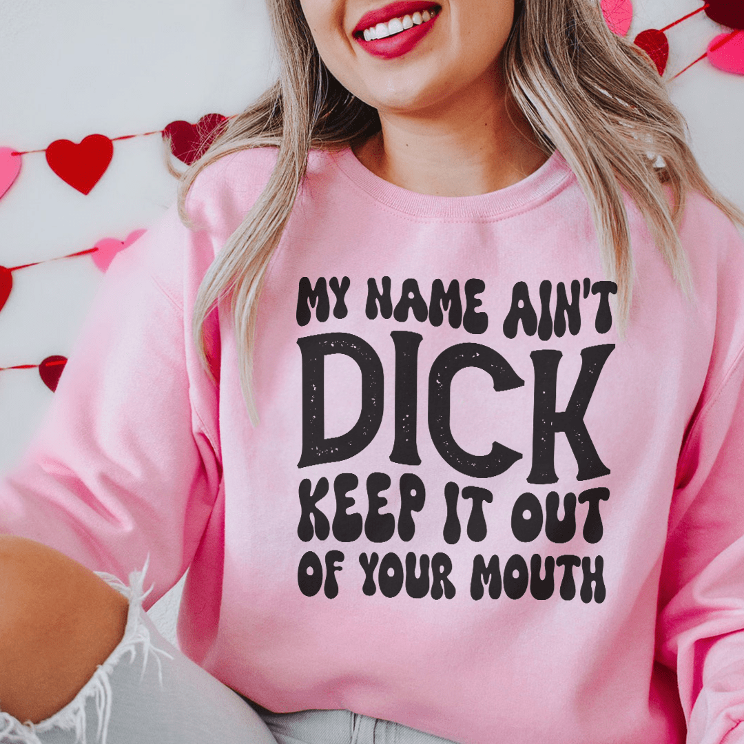 A stylish hoodie featuring the phrase 'My Name Ain't Dick', designed for comfort and individuality.