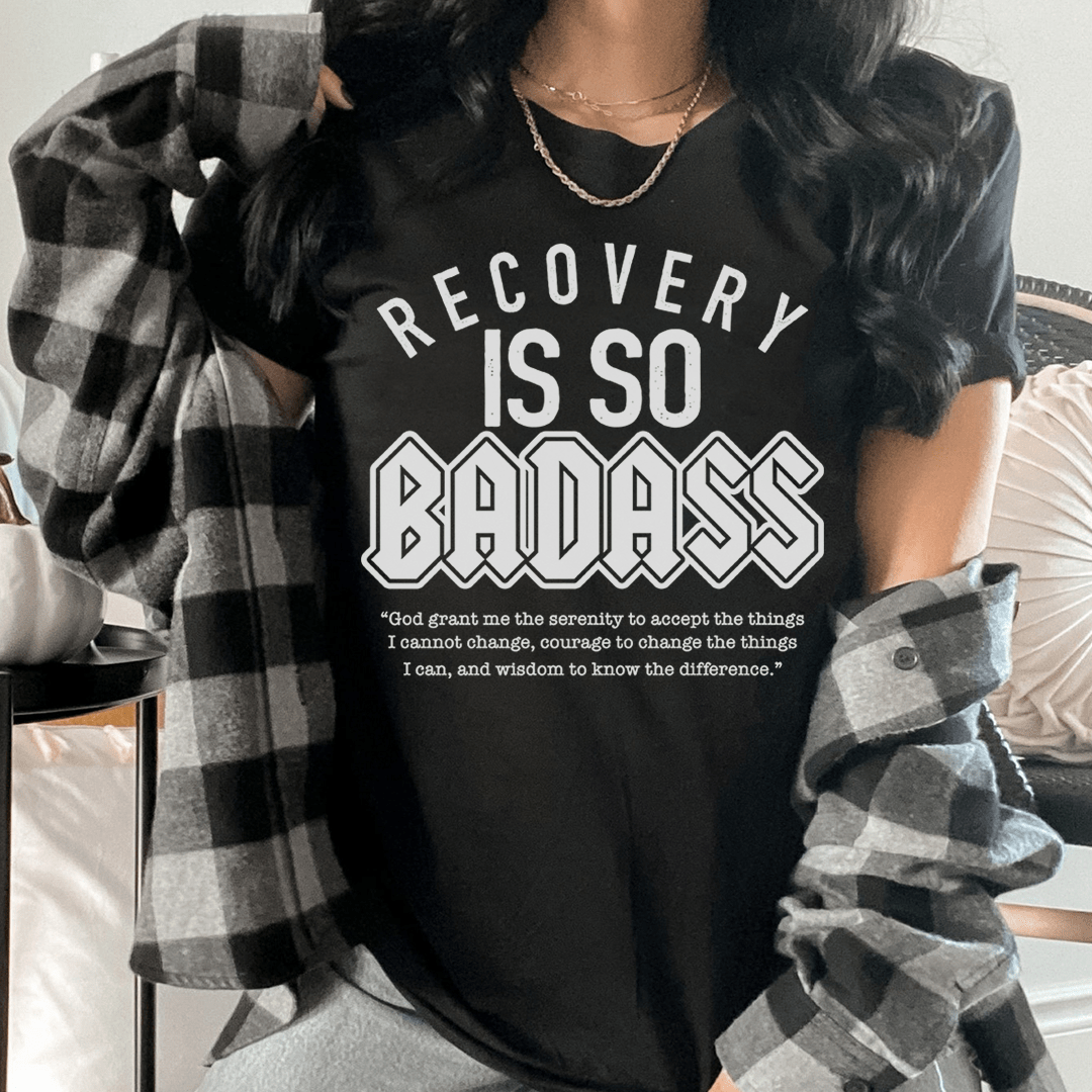 Recovery Is So Badass T-Shirt made from soft ring-spun cotton, featuring double stitching for durability and a bold message.