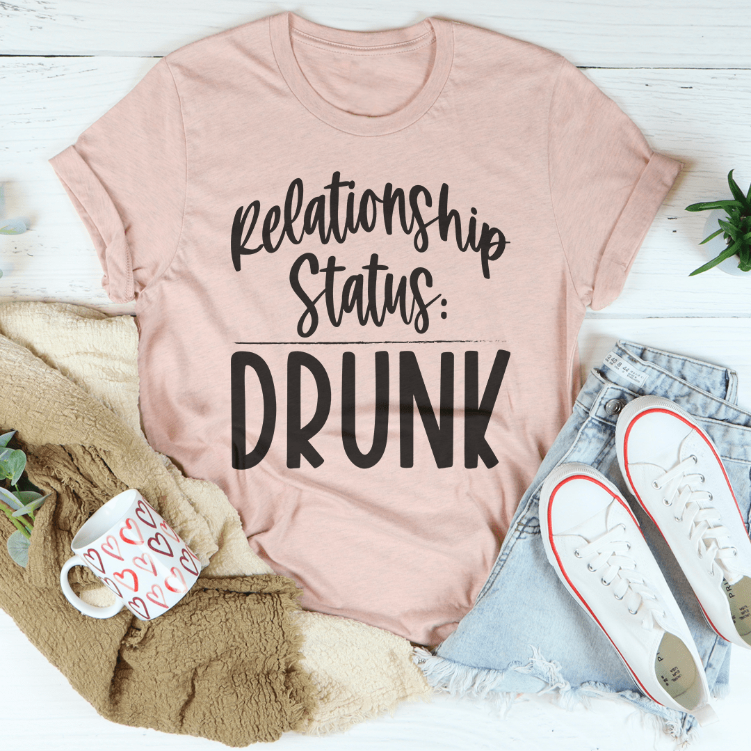 A stylish Relationship Status Drunk Tee made from soft ring-spun cotton, featuring a fun design perfect for casual wear.