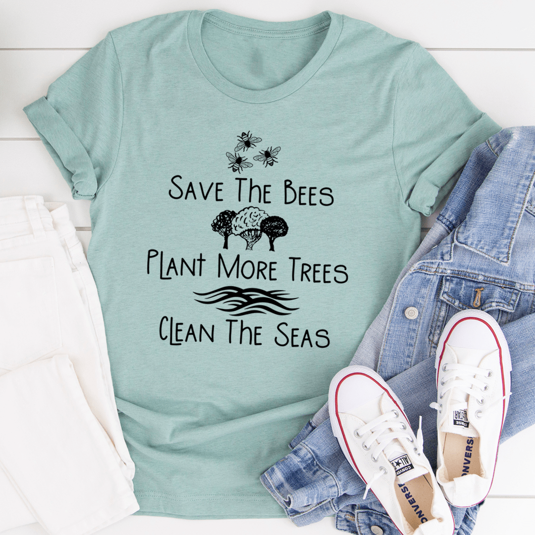 Save The Bees Plant More Trees Clean The Seas T-Shirt made of soft cotton, featuring a vibrant eco-friendly design.