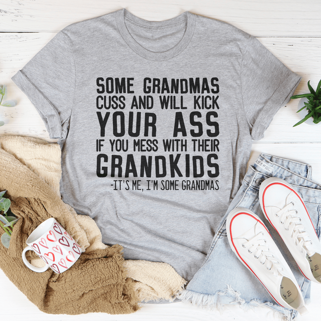 Some Grandmas Cuss Tee featuring a humorous design on a soft, durable cotton fabric, perfect for casual wear.