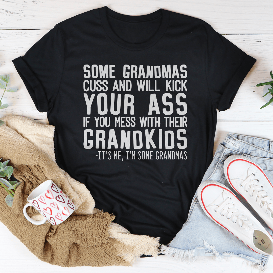 Some Grandmas Cuss Tee featuring a humorous design on a soft, durable cotton fabric, perfect for casual wear.