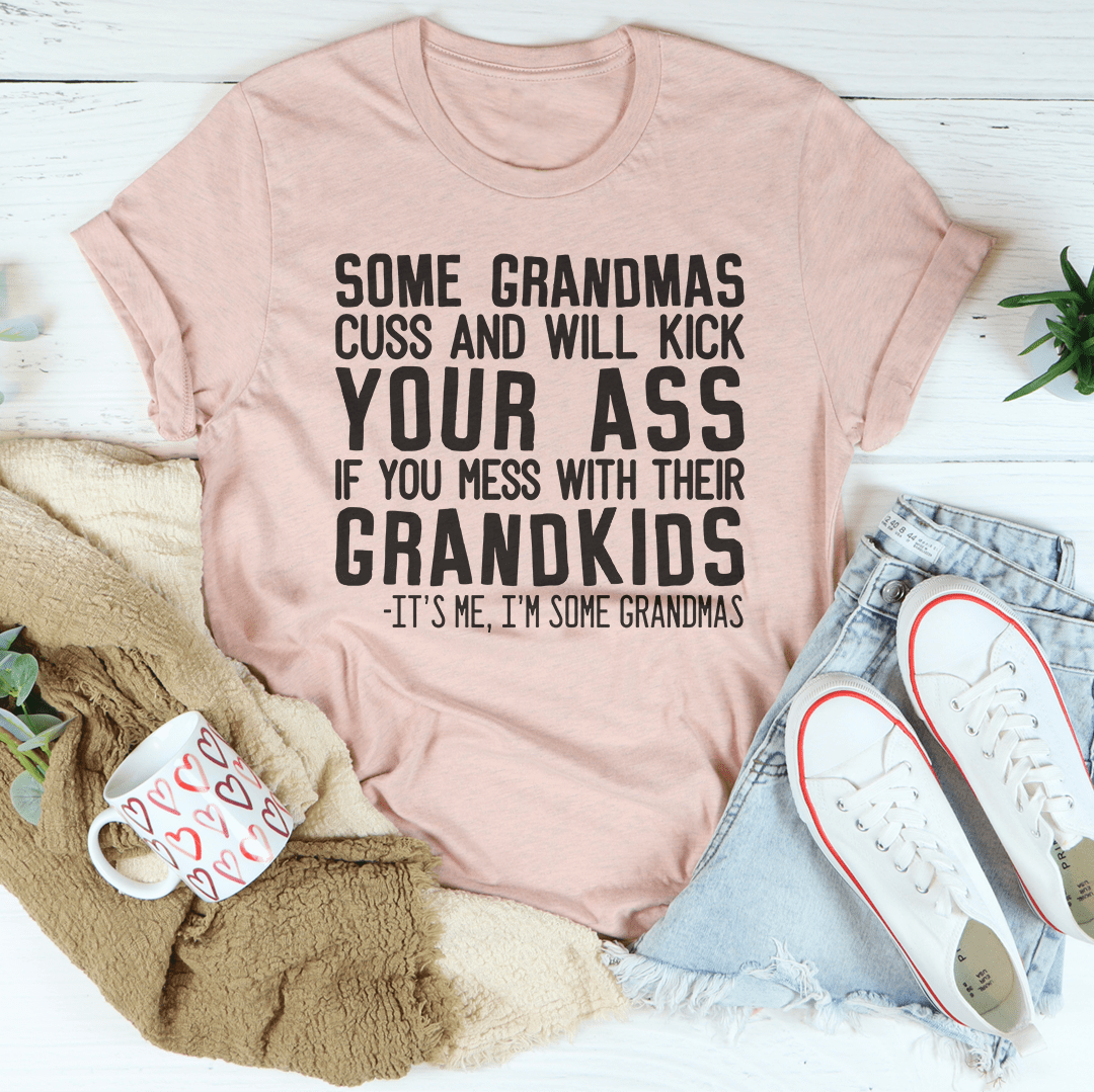 Some Grandmas Cuss Tee featuring a humorous design on a soft, durable cotton fabric, perfect for casual wear.