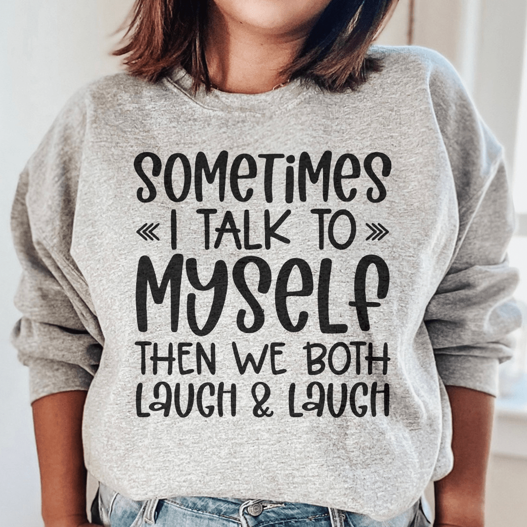 A cozy 'Sometimes I Talk to Myself' hoodie featuring a unique artistic design, made from a warm cotton/poly fleece blend.