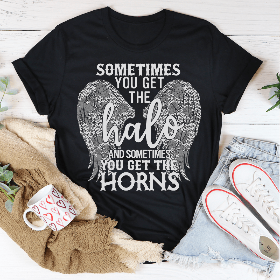 A stylish t-shirt featuring the phrase 'Sometimes You Get The Halo And Sometimes You Get The Horns', made from soft cotton with double stitching.