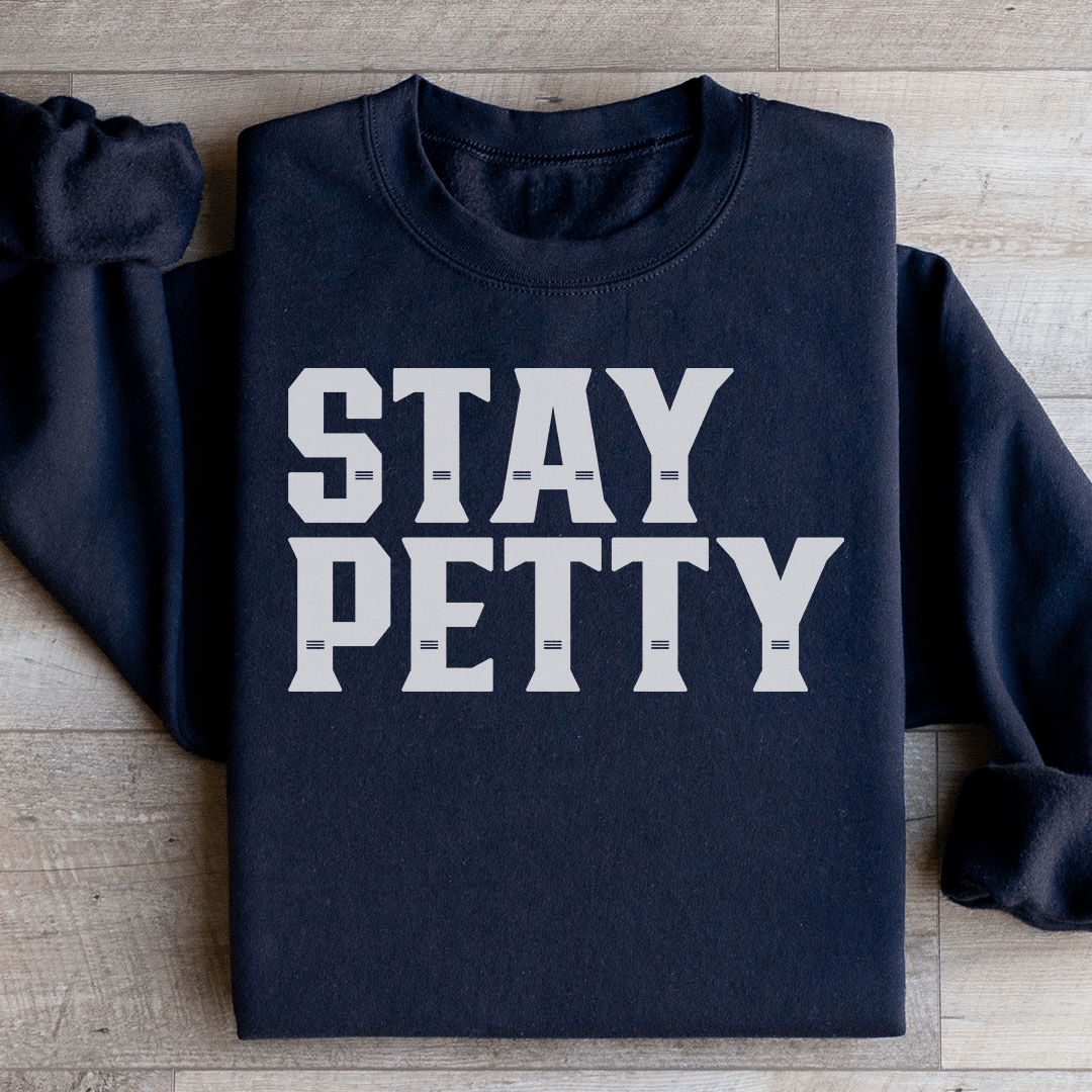 Stay Petty sweats featuring unique designs by top artists, made from soft cotton/poly fleece blend.