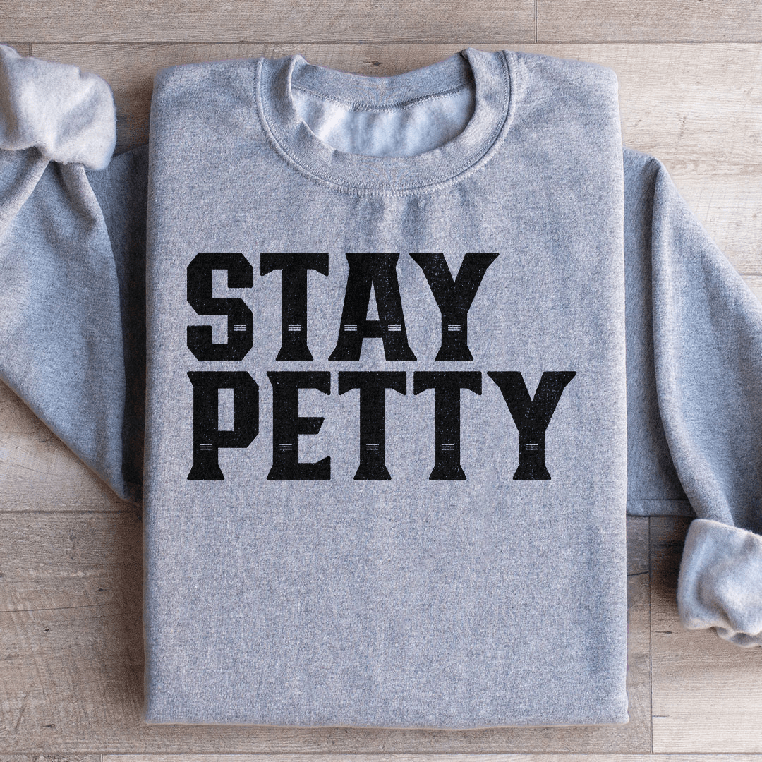 Stay Petty sweats featuring unique designs by top artists, made from soft cotton/poly fleece blend.