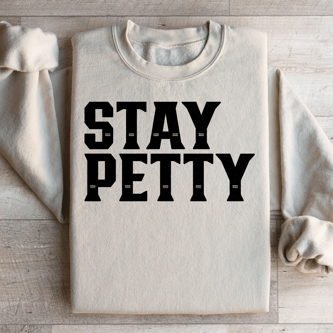 Stay Petty sweats featuring unique designs by top artists, made from soft cotton/poly fleece blend.