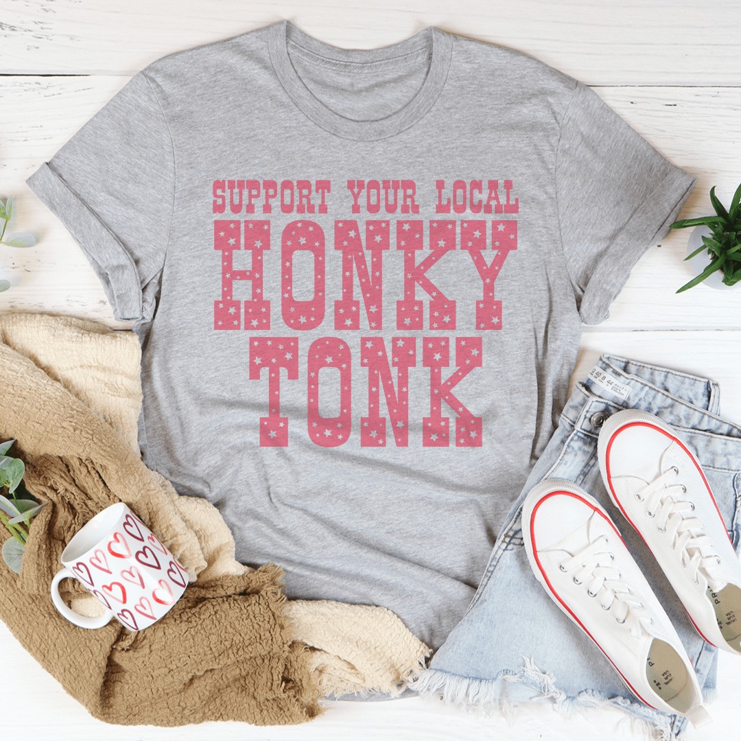 Support Your Local Honky Tonk T-Shirt made of soft cotton with double stitching, showcasing a vibrant design.