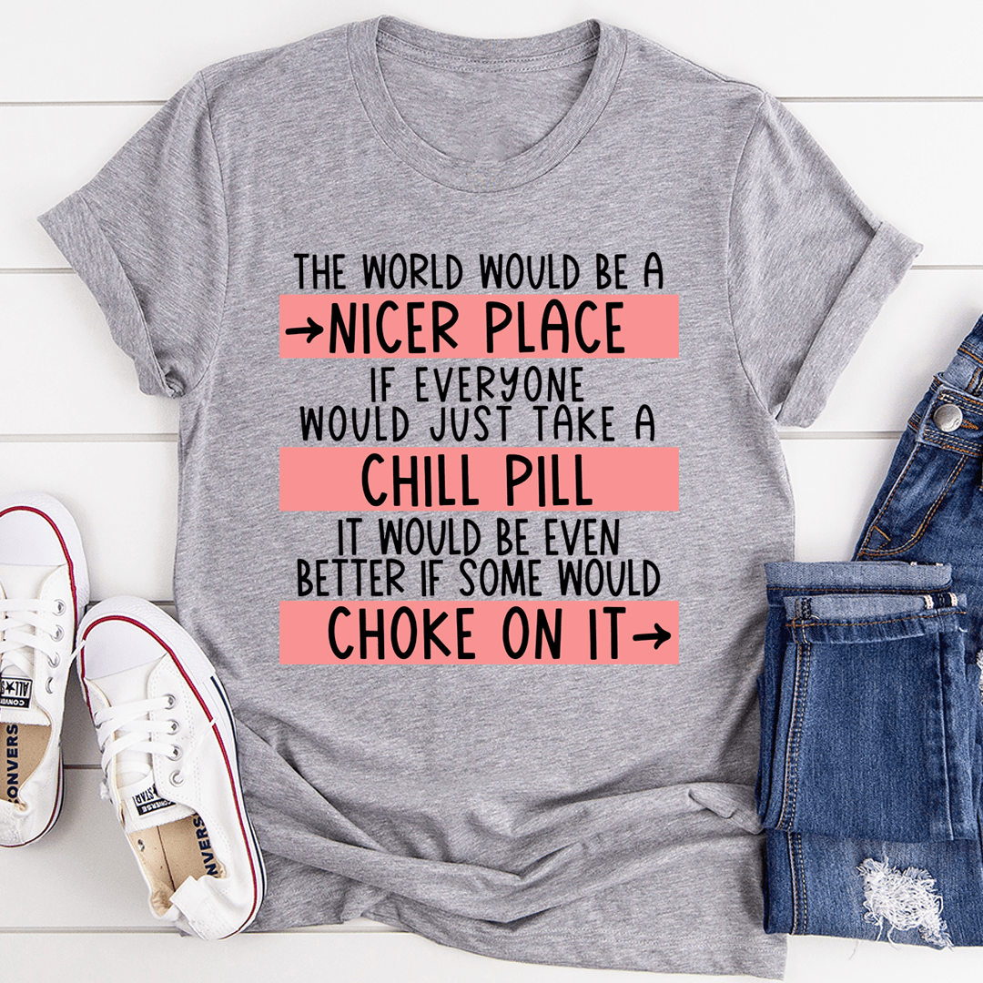 Take A Chill Pill T-Shirt made from soft ring-spun cotton, featuring durable double stitching and a stylish design.